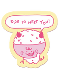 Rice to Meet You Sticker