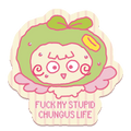 Fuck my Stupid Chungus Life Sticker