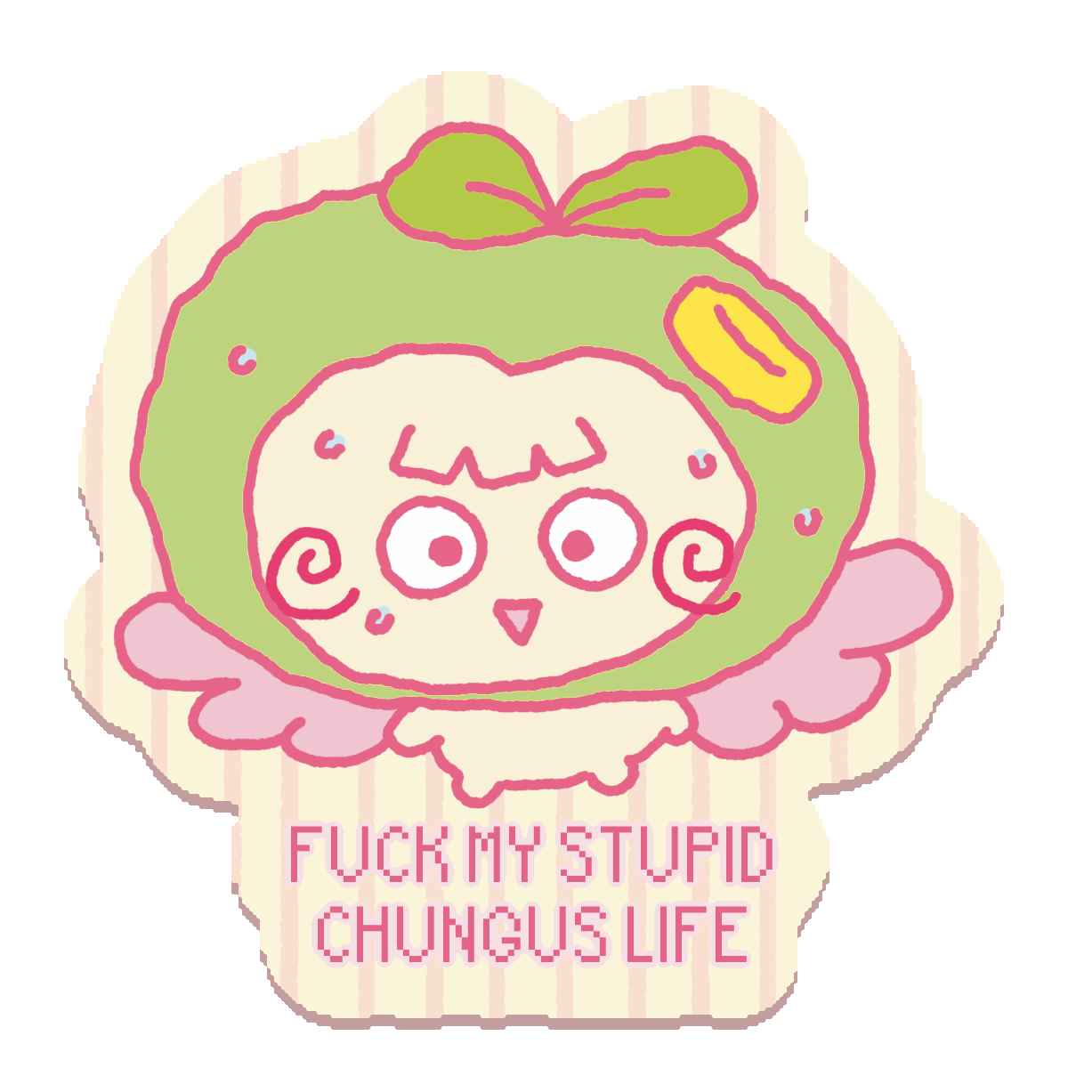 Fuck my Stupid Chungus Life Sticker