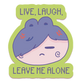 Live Laugh Leave Me Alone