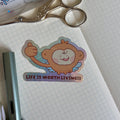 Life is Worth Living Monkey Holographic Sticker
